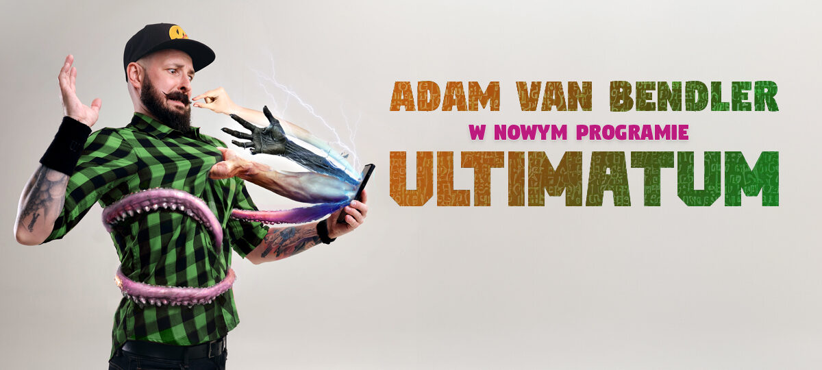 Stand-up Adam Van Bendler w nowym progarmie „Ultimatum”