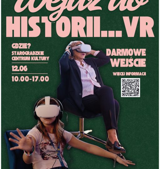 Wejdź do historii…VR – międzypokoleniowa wystawa kulturalno-edukacyjna